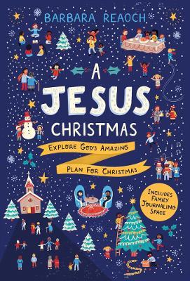 A Jesus Christmas: Explore God's Amazing Plan for Christmas - Barbara Reaoch