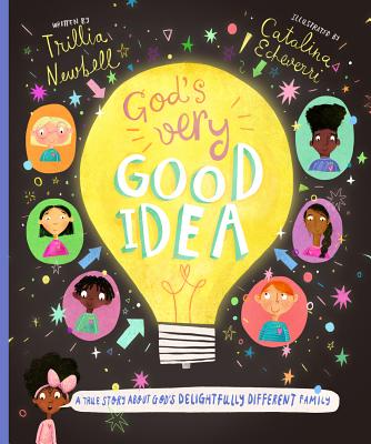 God's Very Good Idea: A True Story of God's Delightfully Different Family - Trillia J. Newbell