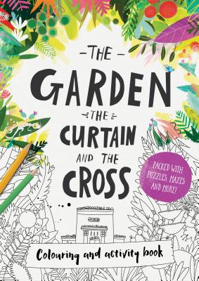 The Garden, the Curtain & the Cross Coloring & Activity Book: Coloring, Puzzles, Mazes and More - Carl Laferton