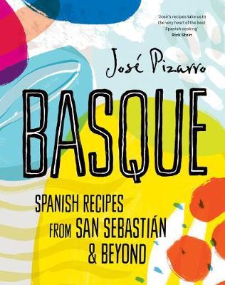 Basque (Compact Edition): Spanish Recipes from San Sebastian and Beyond - Jos� Pizarro