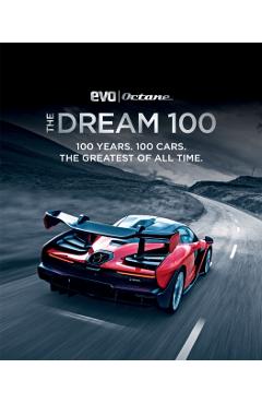 The Dream 100 from Evo and Octane: 100 Years. 100 Cars. the Greatest of All Time. - Peter Tomalin