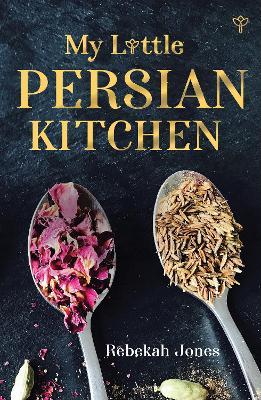 My Little Persian Kitchen - Rebekah Jones