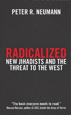 Coperta cărții 'Radicalized: New Jihadists and the Threat to the West - Peter R. Neumann'