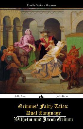 Grimms' Fairy Tales: Dual Language: (German-English) - Wilhelm Grimm