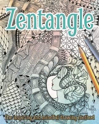 Zentangle: The Inspiring and Mindful Drawing Method - Jane Marbaix