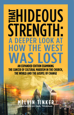 Coperta cărții 'That Hideous Strength: A Deeper Look at How the West Was Lost - Melvin Tinker'