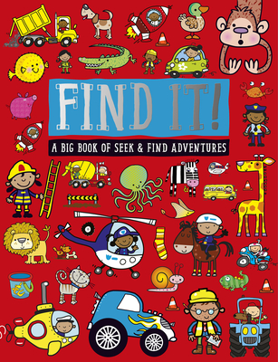 Find It!: A Big Book of Seek and Find Adventures - Thomas Nelson