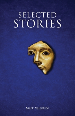 Selected Stories - Mark Valentine