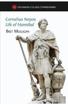 Poza produsului Cornelius Nepos, Life of Hannibal: Latin text, notes, maps, illustrations and vocabulary - Bret Mulligan