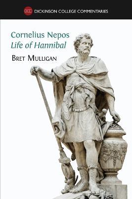 Cornelius Nepos, Life of Hannibal: Latin text, notes, maps, illustrations and vocabulary - Bret Mulligan