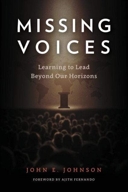 Missing Voices: Learning to Lead beyond Our Horizons - John E. Johnson