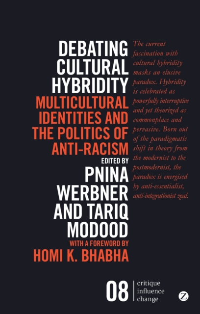 Debating Cultural Hybridity: Multicultural Identities and the Politics of Anti-Racism - Pnina Werbner