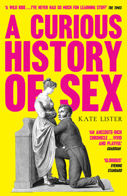 A Curious History of Sex - Kate Lister