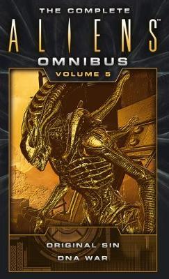 The Complete Aliens Omnibus: Volume Five (Original Sin, DNA War) - Michael Jan Friedman