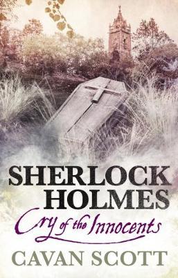 Sherlock Holmes - Cry of the Innocents - Cavan Scott
