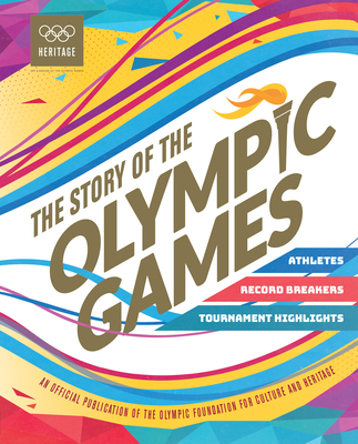 Story of the Olympic Games: Athletes, Record Breakers, Tournament Highlights - International Olympic Committee