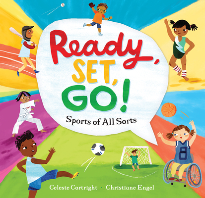 Ready, Set, Go!: Sports of All Sorts - Celeste Cortright