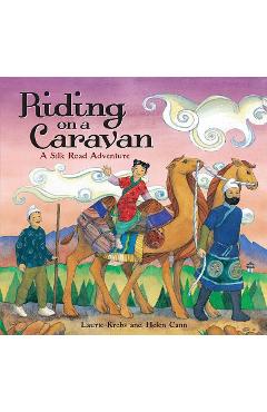 Poza produsului Riding on a Caravan: A Silk Road Adventure - Laurie Krebs