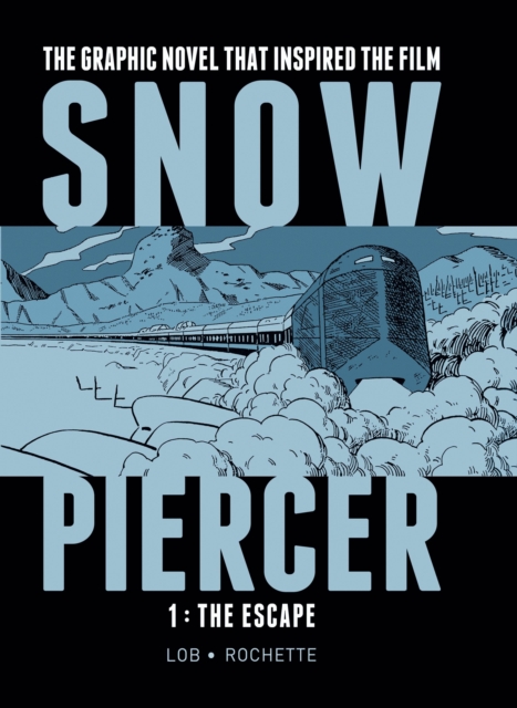 Snowpiercer 1: The Escape - Jacques Lob