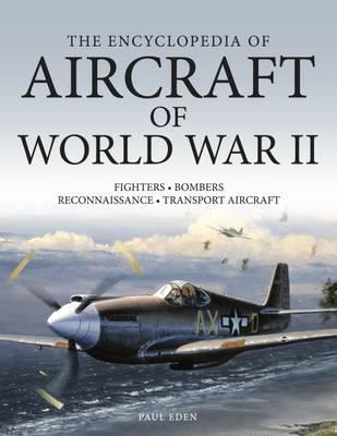 The Encyclopedia of Aircraft of World War II - Paul E. Eden