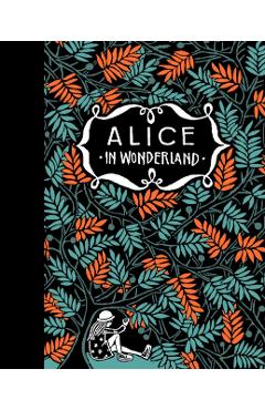 Alice's Adventures in Wonderland & Through the Looking Glass - Lewis Carroll