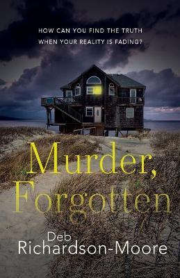 Murder, Forgotten - Deb Richardson-moore