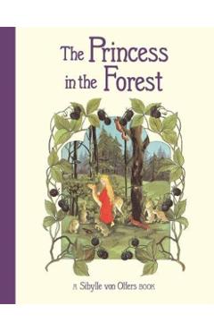 The Princess in the Forest - Sibylle Von Olfers