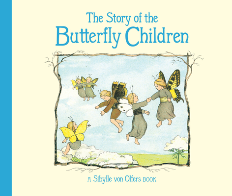 The Story of the Butterfly Children - Sibylle Von Olfers