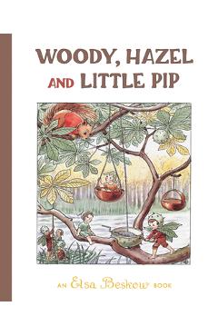 Poza produsului Woody, Hazel and Little Pip - Elsa Beskow