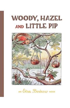 Woody, Hazel and Little Pip - Elsa Beskow