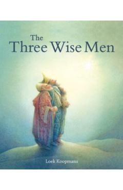 The Three Wise Men: A Christmas Story - Loek Koopmans