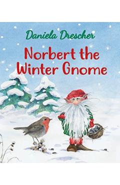 Norbert the Winter Gnome - Daniela Drescher