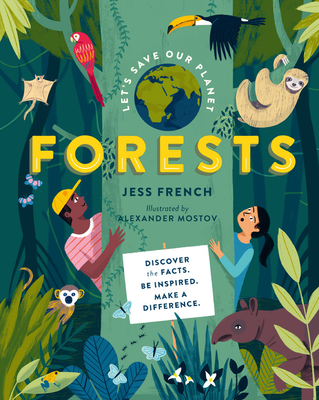 Let's Save Our Planet: Forests: Discover the Facts. Be Inspired. Make a Difference. - Jess French
