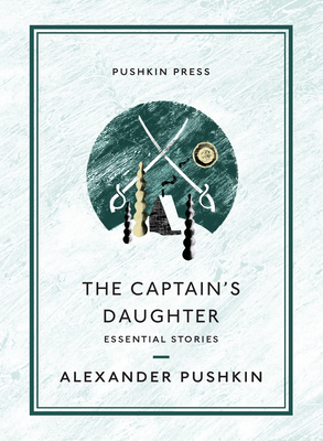 The Captain's Daughter: Essential Stories - Alexander Pushkin