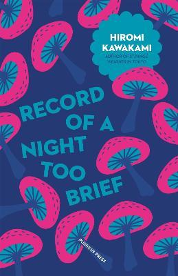 Record of a Night Too Brief - Hiromi Kawakami