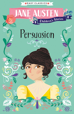 Jane Austen Children's Stories: Persuasion - Jane Austen