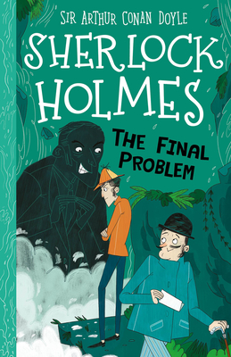 Sherlock Holmes: The Final Problem - Sir Arthur Conan Doyle