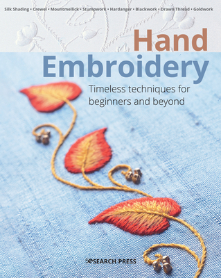 Hand Embroidery: Timeless Techniques for Beginners and Beyond - Various