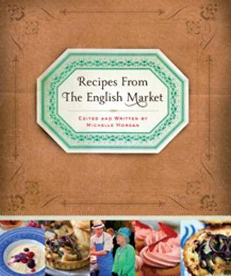 Recipes from the English Market - Michelle Horgan