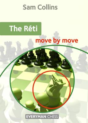 The R�ti - Move by Move - Sam Collins