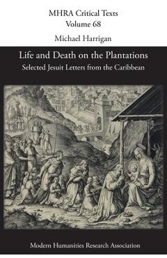 Coperta cărții 'Life and Death on the Plantations: Selected Jesuit Letters from the Caribbean - Michael Harrigan'