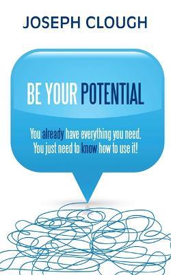 Be Your Potential - Joseph Clough