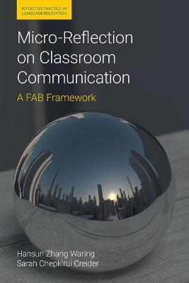Coperta cărții 'Micro-Reflection on Classroom Communication: A Fab Framework - Hansun Zhang Waring'