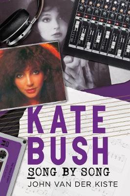 Kate Bush Song by Song - John Van Der Kiste