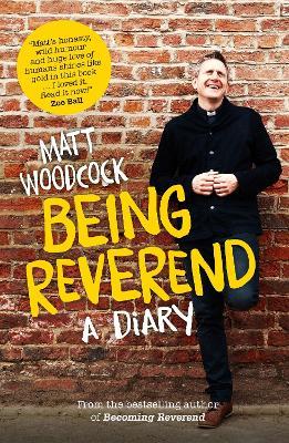 Being Reverend: A Diary - Matt Woodcock