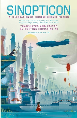 Sinopticon 2021: A Celebration of Chinese Science Fiction - Xueting Christine Ni