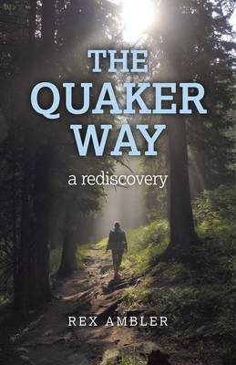 The Quaker Way: A Rediscovery - Rex Ambler