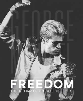 George Michael: Freedom: The Ultimate Tribute 1963 - 2016 - David Nolan