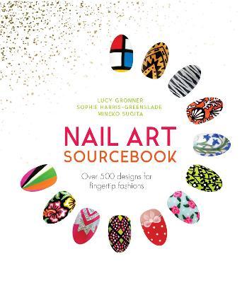Nail Art Sourcebook: Over 500 Designs for Fingertip Fashions - Mineko Sugita