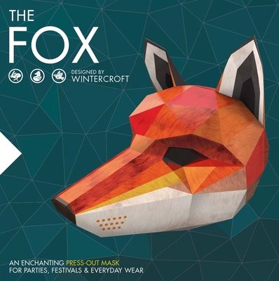 The Fox: An Enchanting Press-Out Mask for Parties, Festivals & Everyday Wear - Steve Wintercroft